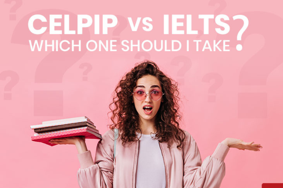 CELPIP vs IELTS: Which is Better for Canada Visa?